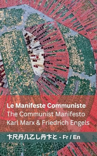 Le Manifeste Communiste / The Communist Manifesto: Tranzlaty Français English von Tranzlaty